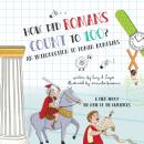 How Did Romans Count to 100? An Introduction to Roman Numerals: An Audiobook About the Math of the G Audiobook
