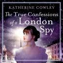 The True Confessions of a London Spy Audiobook