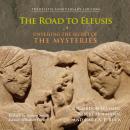 Road to Eleusis: Unveiling the Secret of the Mysteries, Albert Hofmann