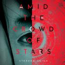 Amid the Crowd of Stars Audiobook