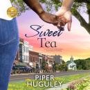 Sweet Tea: A perfect heartwarming romance from Hallmark Publishing, Piper G. Huguley