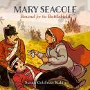 Mary Seacole: Bound for the Battlefield, Susan Goldman Rubin