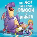 Do Not Take Your Dragon to Dinner Audiobook