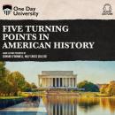 Five Turning Points in American History, Dr. Edward T. O'donnell