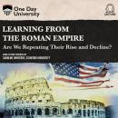 Learning From the Roman Empire: Are We Repeating Their Rise and Decline?, Caroline Winterer