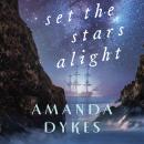 Set the Stars Alight Audiobook