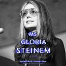 Ms. Gloria Steinem: A Life Audiobook