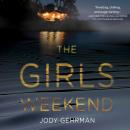 Girls Weekend: A Novel, Jody Gehrman