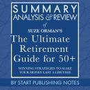 Summary, Analysis, and Review of Suze Orman's The Ultimate Retirement Guide for 50+: Winning Strateg Audiobook