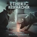 Etheric Researcher: A Kurtherian Gambit Series Audiobook