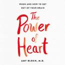 Cover of The Power of Heart: Living with Heart in a Brain-First World