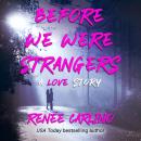 Before We Were Strangers Audiobook