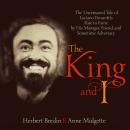 Cover of The King and I: The Uncensored Tale of Luciano Pavarotti's Rise to Fame by His Manager, Friend and Sometime Adversary