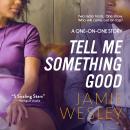 Tell Me Something Good Audiobook