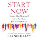 Start Now: Because That Meaningful Job is Out There, Just Waiting For You
