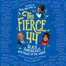 The Fierce 44: Black Americans Who Shook Up the World Audiobook