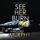 See Her Burn Audiobook