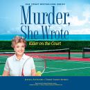 Murder, She Wrote: Killer on the Court Audiobook