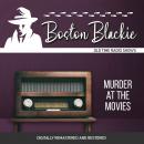 Boston Blackie: Murder at the Movies Audiobook