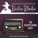 Boston Blackie: The Disappearing Body Audiobook