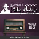 The Adventures of Philip Marlowe: Feminine Touch Audiobook