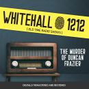 Whitehall 1212: The Murder of Duncan Frazier Audiobook
