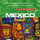Mexico - Culture Smart!: The Essential Guide to Customs & Culture Audiobook