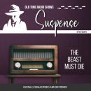 Suspense: The Beast Must Die Audiobook