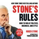 Stone's Rules: How to Win at Politics, Business, and Style Audiobook