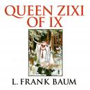 Queen Zixi of Ix Audiobook