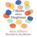 7 Myths About Singleness Audiobook