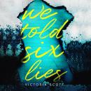 We Told Six Lies Audiobook
