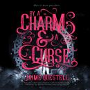 By a Charm and a Curse Audiobook