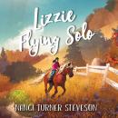Lizzie Flying Solo Audiobook