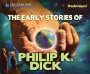 Cover of The Early Stories of Philip K. Dick