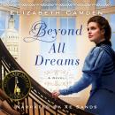 Beyond All Dreams Audiobook