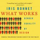 What Works: Gender Equality by Design Audiobook
