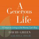 A Generous Life: 10 Steps to Living a Life Money Can't Buy Audiobook