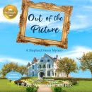 Out of the Picture: A Shepherd Sisters Mystery