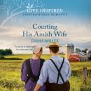 Courting His Amish Wife Audiobook