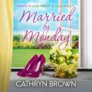 Married by Monday: A sweet and clean small town romance Audiobook