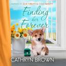 Finding Her Forever: A sweet and clean small town romance Audiobook