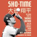 Sho-Time: The Inside Story of Shohei Ohtani and the Greatest Baseball Season Ever Played Audiobook