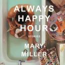 Always Happy Hour: Stories Audiobook