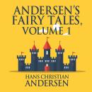 Andersen's Fairy Tales, Volume 1 Audiobook