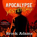 Apocalypse Yesterday Audiobook
