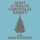 Aunt Cyrilla's Christmas Basket Audiobook