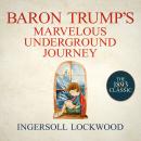 Baron Trump's Marvelous Underground Journey, Ingersoll Lockwood