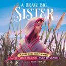 A Brave Big Sister: A Bible Story About Miriam