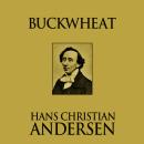 Buckwheat, Hans Christian Andersen